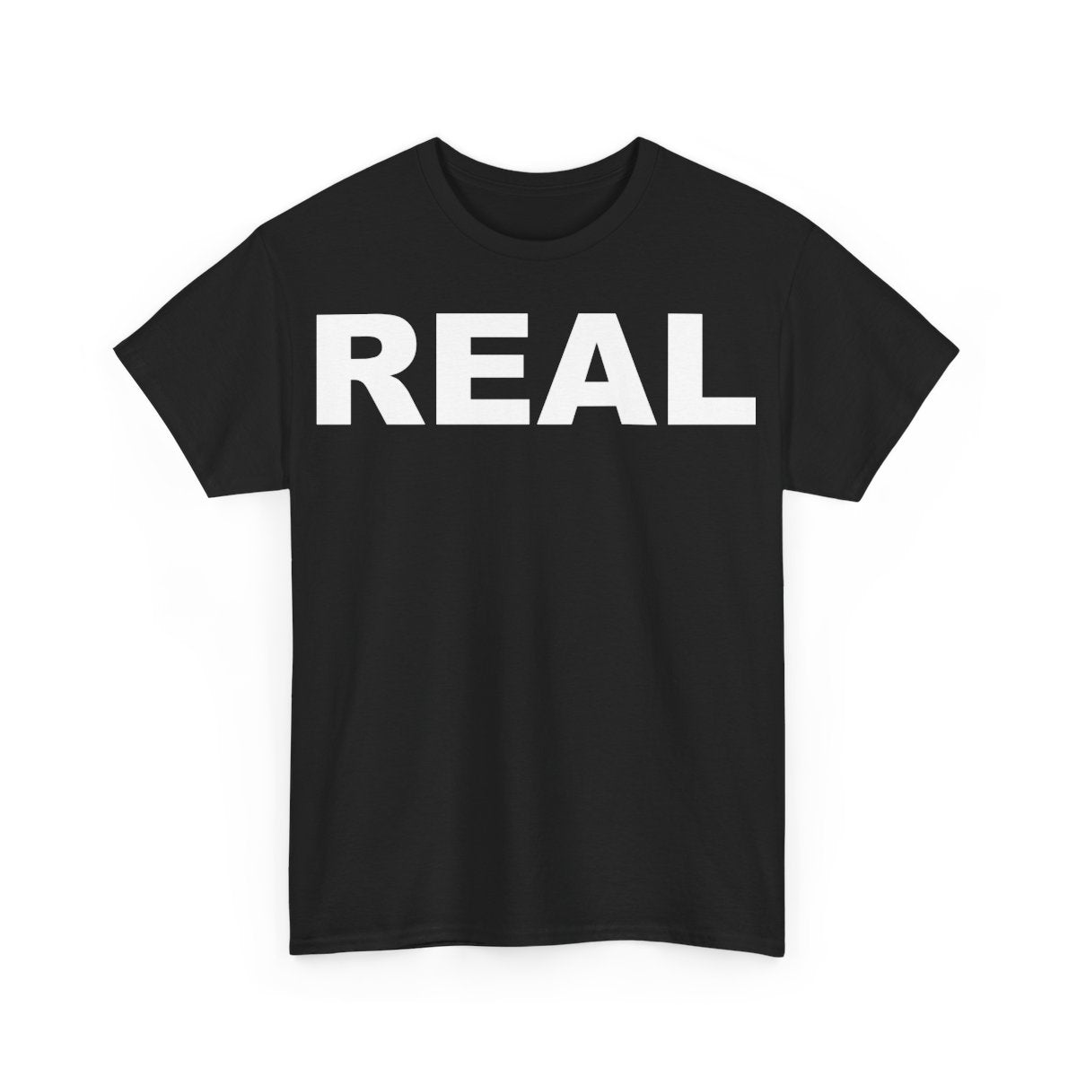 "REAL" TEE ** $5 WORLDWIDE SHIPPING **